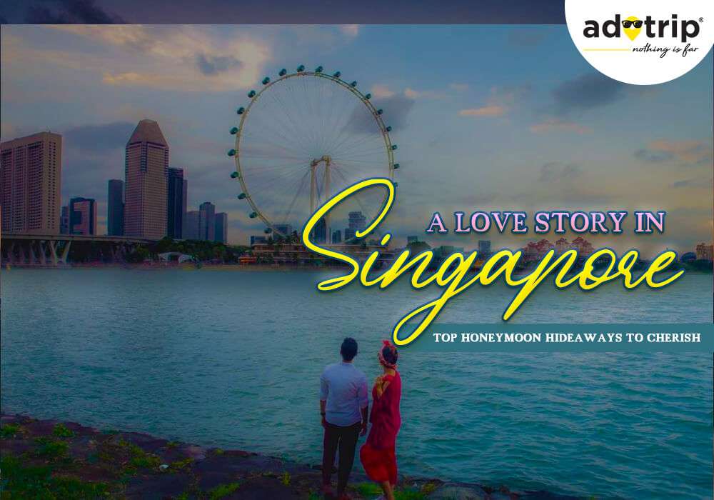 Honeymoon Places in Singapore